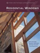 Residential Windows Third Edition A Guide to New Technologies and Energy Performance